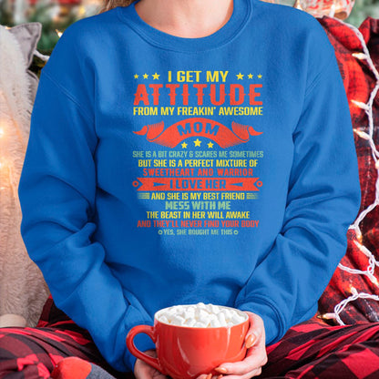 Gift for Mom Shirt, Funny Mom Unisex T-Shirt/Hoodie/Sweatshirt HLT00 - I Get My Attitude From My Freaking Awesome Mama Funny Mom T-Shirt