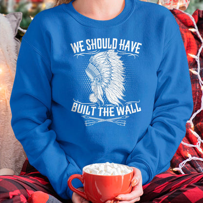 Native American T-Shirts, Vintage Native American Unisex T-Shirt/Hoodie/Sweatshirt HLT00 - We Should Have Built A Wall Native American Quote (1)