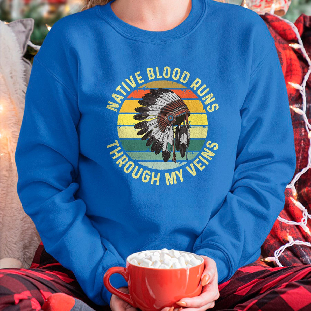 Native American T-Shirts, Vintage Native American Unisex T-Shirt/Hoodie/Sweatshirt HLT00 - Native Blood Runs Through My Veins Blood Indigenous American
