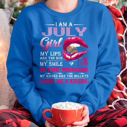 JULY - I AM A JULY GIRL, LABEL ME A KILLER T-Shirt/Hoodie/Sweatshirt - HNDS07