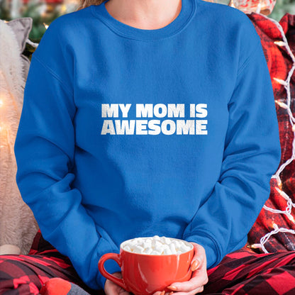 Gift for Mom Shirt, Funny Mom Unisex T-Shirt/Hoodie/Sweatshirt HLT00 - My Mom is Awesome T Shirt - Family T-Shirt