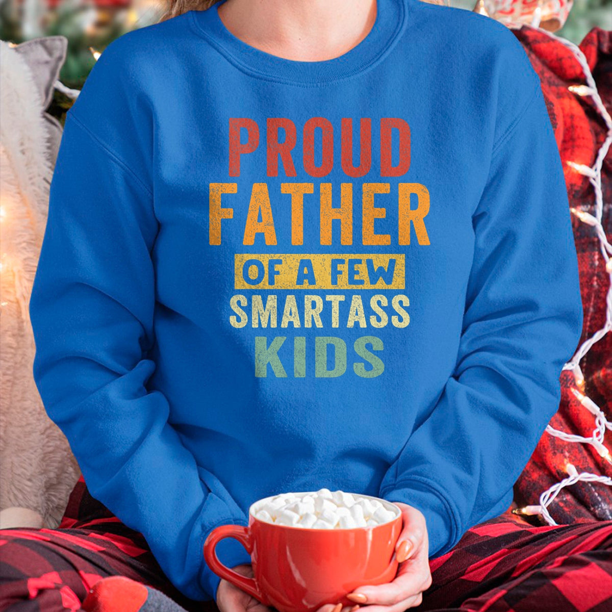 Gift for Dad Shirt, Funny Dad Unisex T-Shirt/Hoodie/Sweatshirt HLT00 – Proud Father Of A Few Smartass Kids proud dad Father_s Day T-Shirt