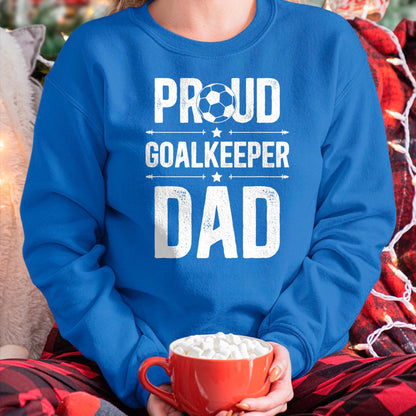 Gift for Dad Shirt, Funny Dad Unisex T-Shirt/Hoodie/Sweatshirt HLT00 – Proud Soccer Goalkeeper Dad Of A Soccer Goalie Father T-Shirt