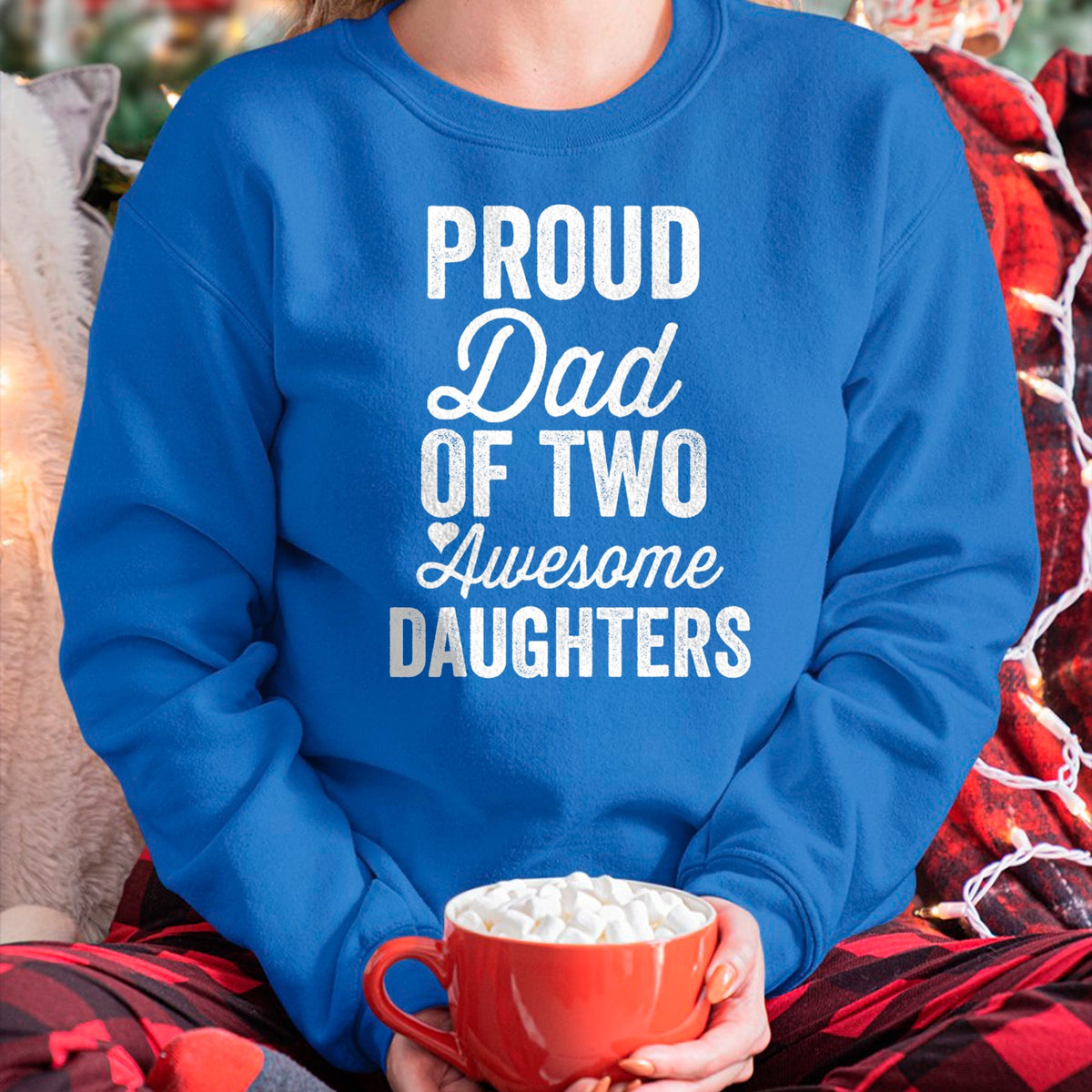 Gift for Dad Shirt, Funny Dad Unisex T-Shirt/Hoodie/Sweatshirt HLT00 – PROUD DAD OF TWO AWESOME DAUGHTERS Funny Father_s Day Joke T-Shirt