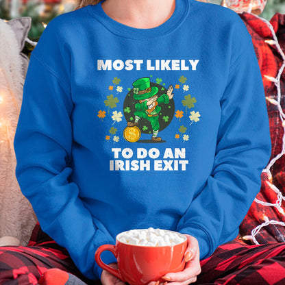 Patrick Day Shirts for Family, Funny Patrick Day shirts, st patrick's day Unisex T-Shirt/Hoodie/Sweatshirt HLT00 - Most Likely To Do An Irish Exit Cute Dabbing St Patrick day T-Shirt