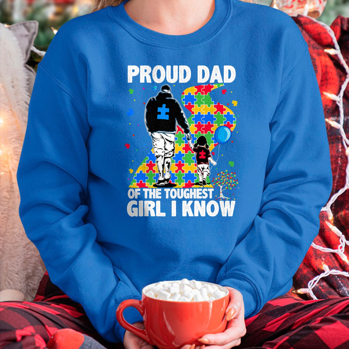 Gift for Dad Shirt, Funny Dad Unisex T-Shirt/Hoodie/Sweatshirt HLT00 – Proud Dad Of The Toughest Girl Dad Men Kids Autism Awareness T-Shirt