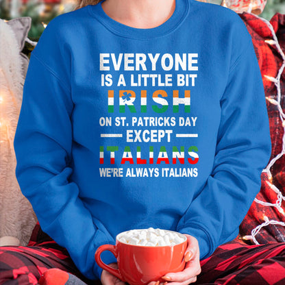 Patrick Day Shirts for Family, Funny Patrick Day shirts, st patrick's day Unisex T-Shirt/Hoodie/Sweatshirt HLT00 - Everyone Is A Little Irish On St Patrick Day Except Italians Pullover Hoodie
