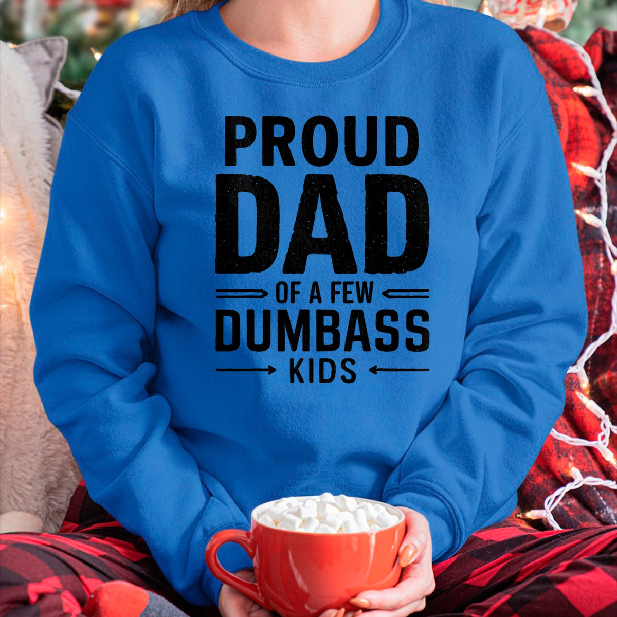 Gift for Dad Shirt, Funny Dad Unisex T-Shirt/Hoodie/Sweatshirt HLT00 – Proud Dad Of A Few Dumbass Kids Fathers Day T-Shirt