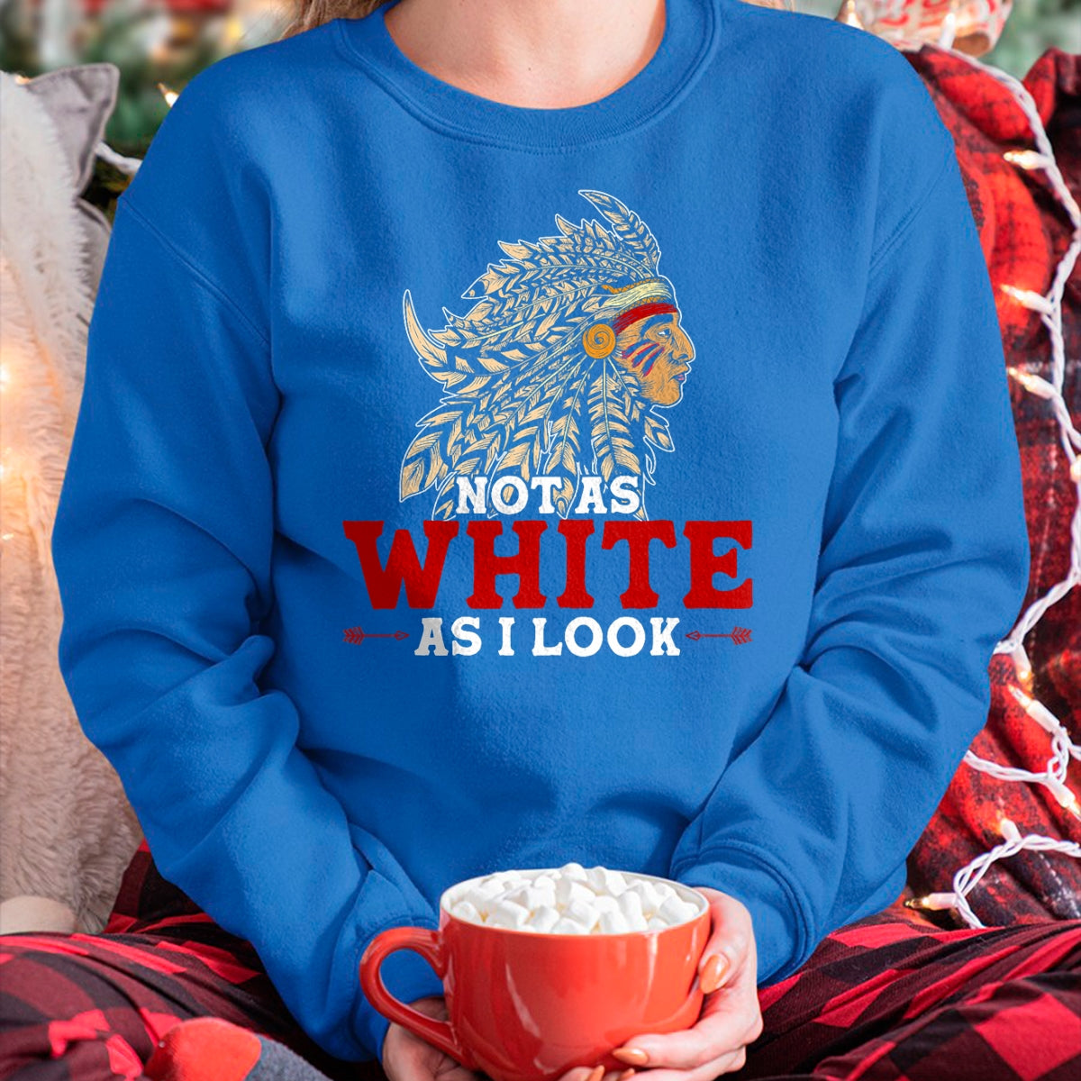 Native American T-Shirts, Vintage Native American Unisex T-Shirt/Hoodie/Sweatshirt HLT00 - Funny Native American Indian Design Not As White As I Look T-Shirt