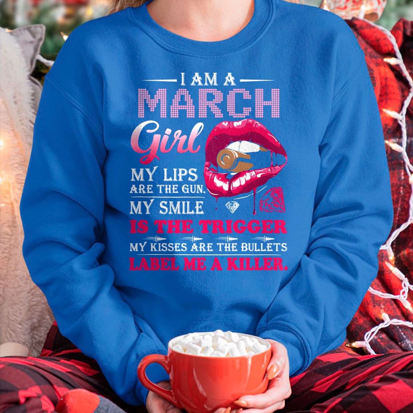 MARCH - I AM A MARCH GIRL, LABEL ME A KILLER T-Shirt/Hoodie/Sweatshirt - HNDS03