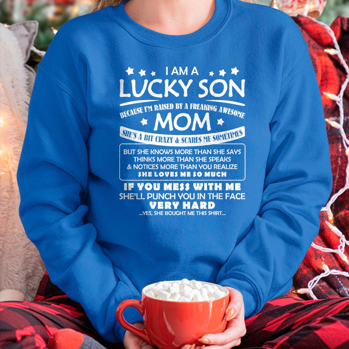 Gift for Mom Shirt, Funny Mom Unisex T-Shirt/Hoodie/Sweatshirt HLT00 - I Am A Lucky Son I'm Raised By A Freaking Awesome Mom Family T-Shirt
