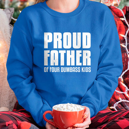 Gift for Dad Shirt, Funny Dad Unisex T-Shirt/Hoodie/Sweatshirt HLT00 – Proud Father Of Four Dumbass Kids Shirt Fathers Day Gift Dad T-Shirt