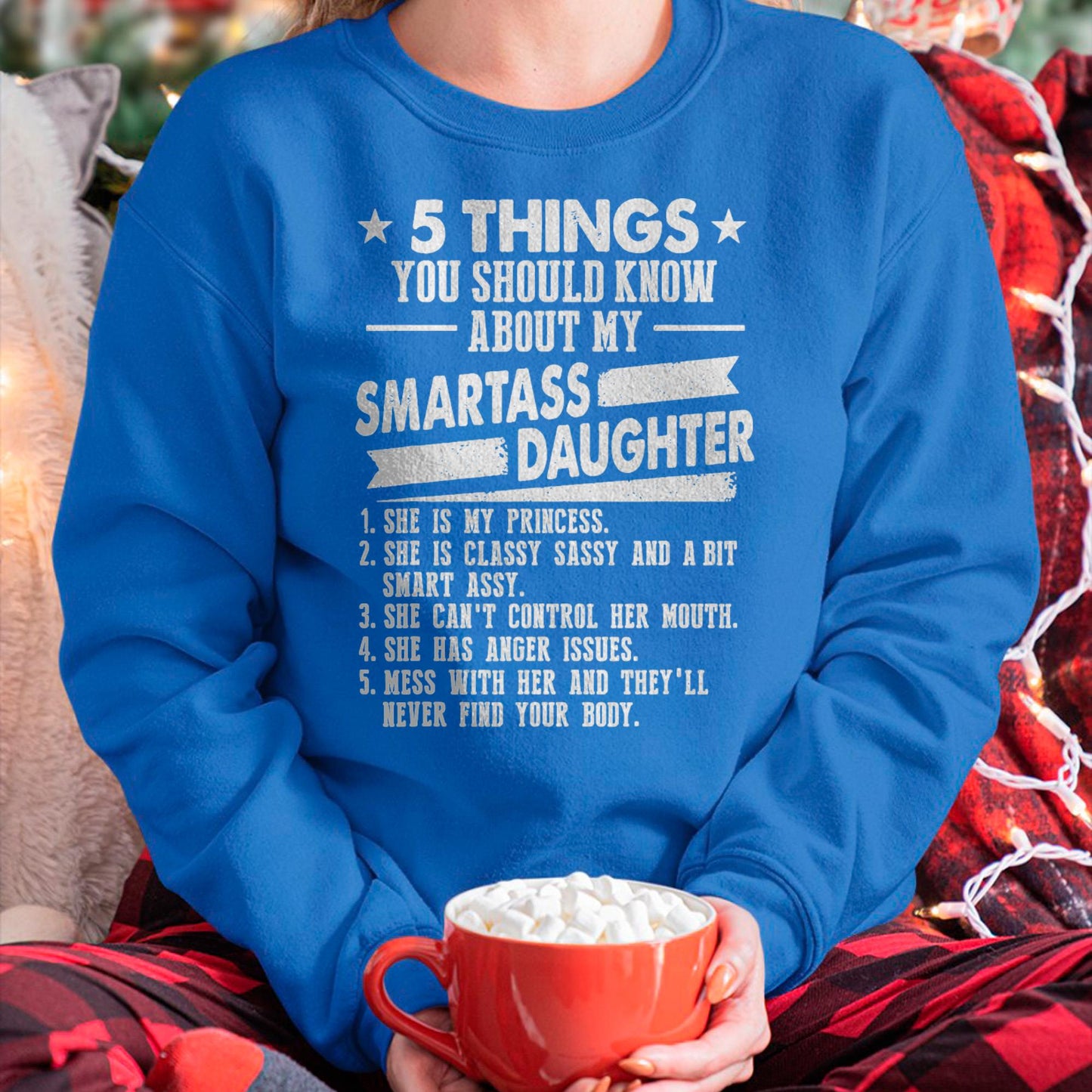 5 Things You Should Know About My Smartass Daughter - Gift for Daughter from Mom - MTNN00