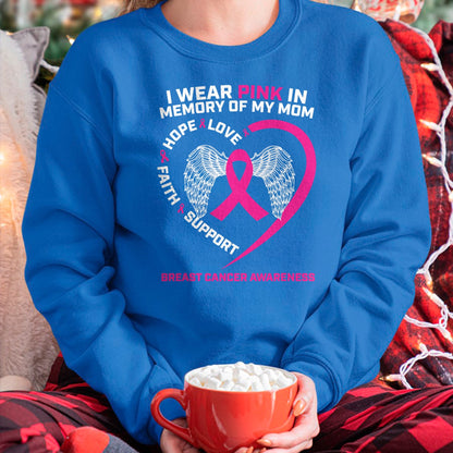 Gift for Mom Shirt, Funny Mom Unisex T-Shirt/Hoodie/Sweatshirt HLT00 - Gift I Wear Pink In Memory Of Mom Breast Cancer Awareness T-Shirt