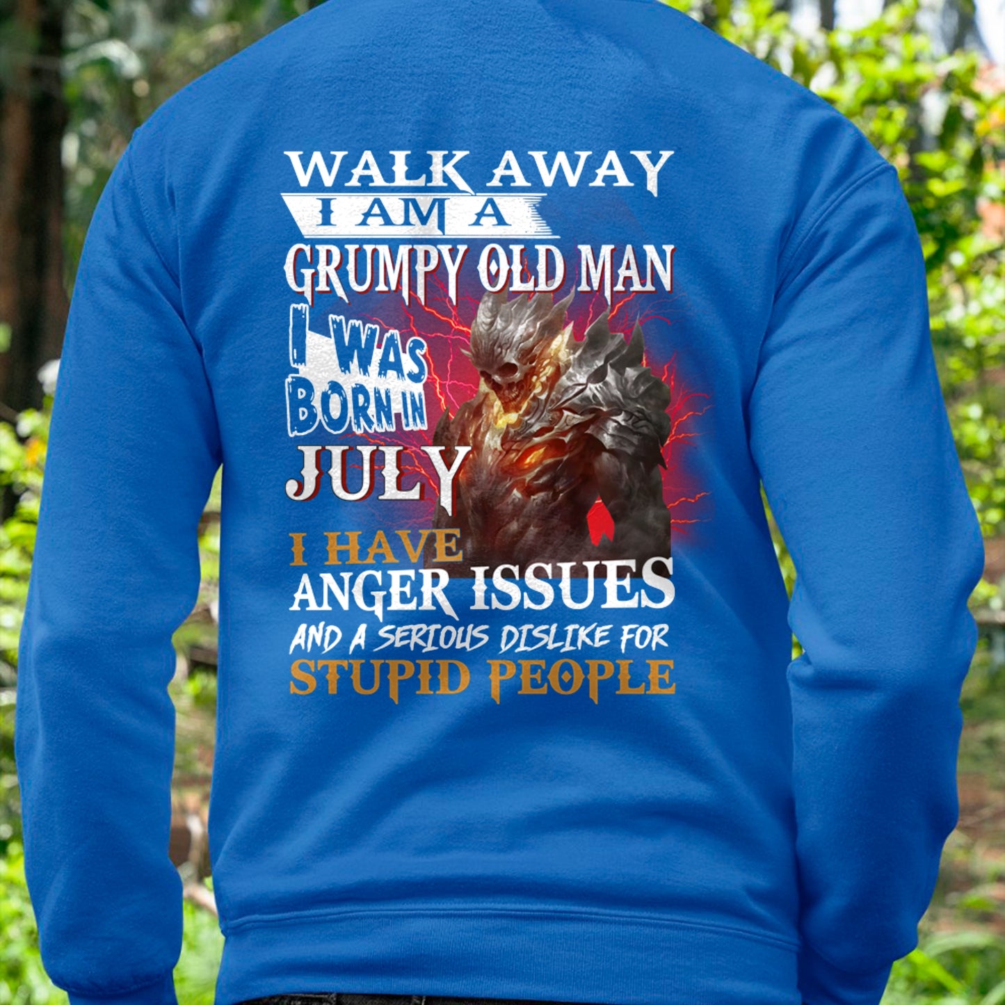 JULY - WALK AWAY, I'M A GRUMPY OLD MAN T-Shirt/Hoodie/Sweatshirt - HNDS07