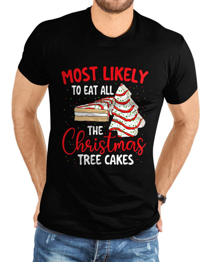 Most Likely To Eat All The Christmas Tree Cakes - Xmas Squad T-Shirt - Christmas Unisex T-Shirt/Hoodie/Sweatshirt - HNDS00