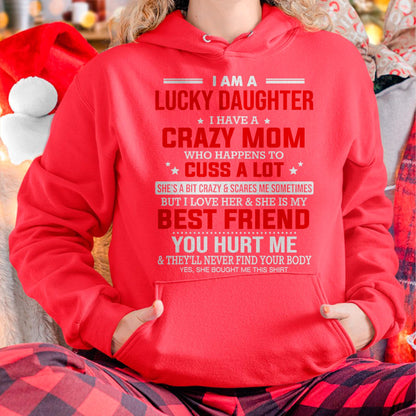 I Am a Lucky Daughter I Have a Crazy Mom - Gift for Daughter From Mom - MTNN00