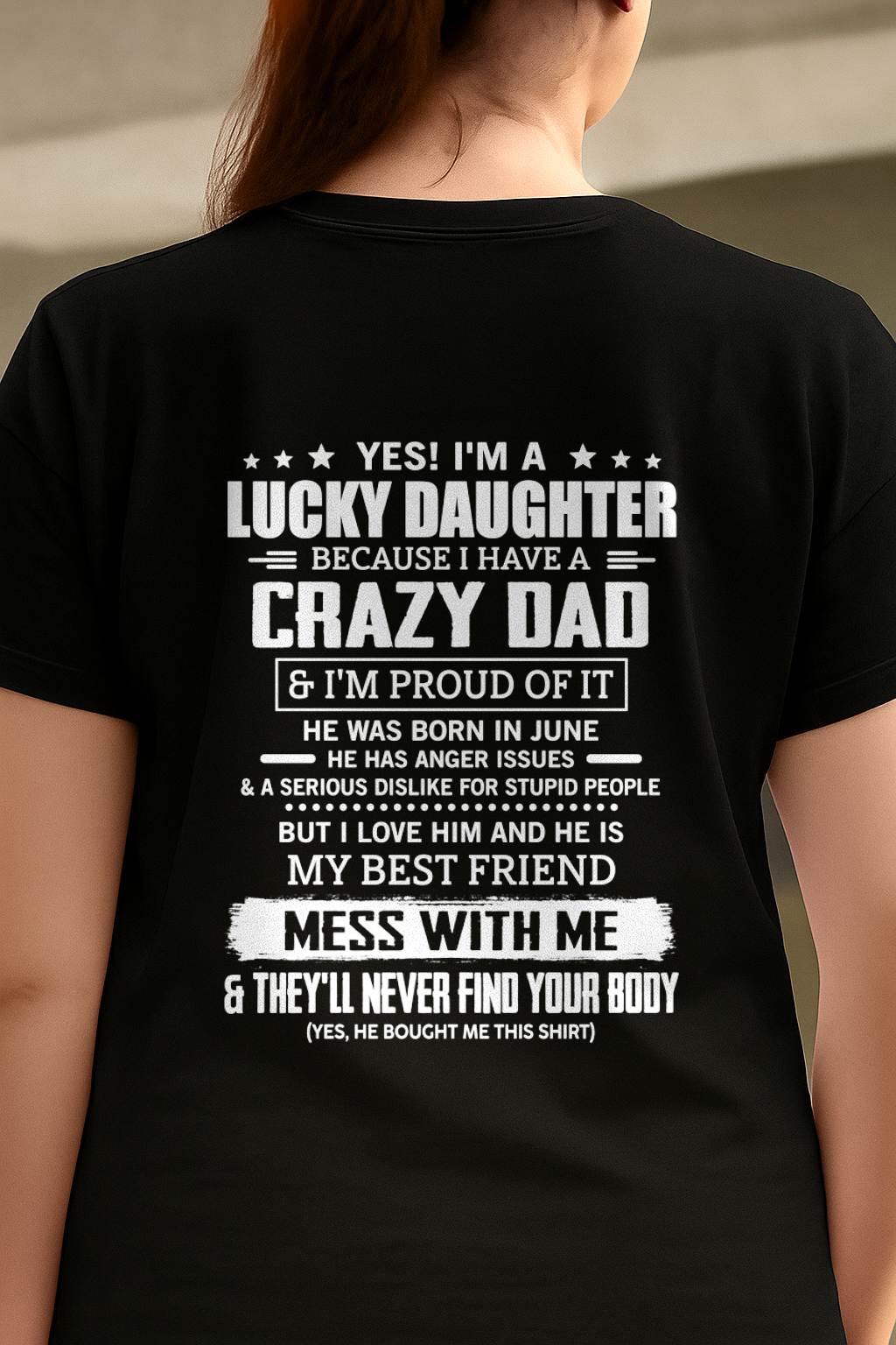 JUNE -YES! I'M A LUCKY DAUGHTER BECAUSE I HAVE A CRAZY DAD - GIFT FROM DAD -MTNN06 (SKU2605-203-06)
