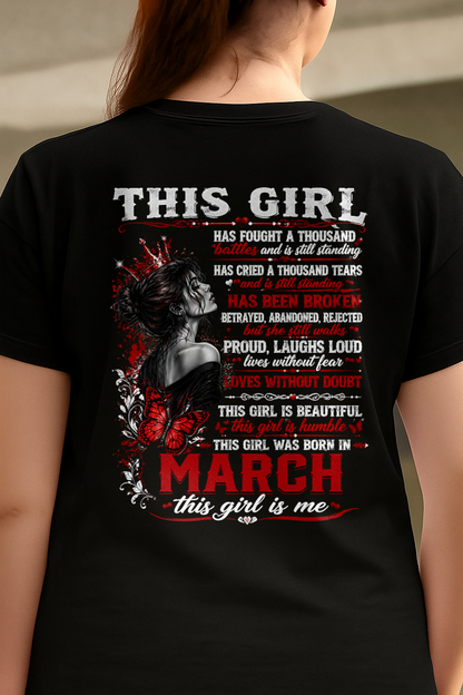MARCH – THIS GIRL HAS FOUGHT A THOUSAND BATTLES – T-SHIRT FOR WOMEN - MTNN03 (SKU2608-64-03)