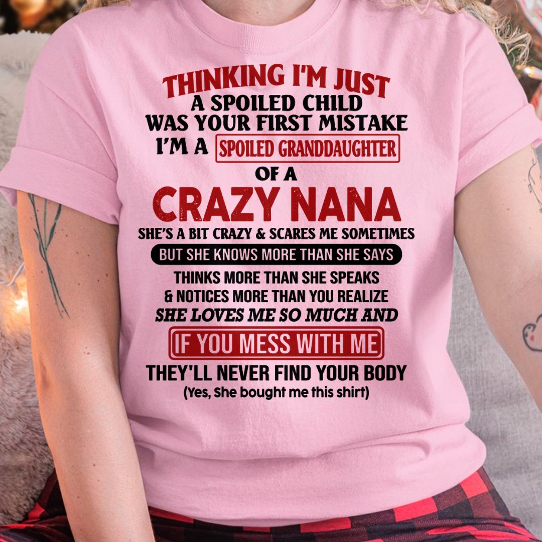 SPOILED GRANDDAUGHTER OF A CRAZY NANA T-SHIRT - From grandma to granddaughter - HNDS00 (SKU07-129-00)