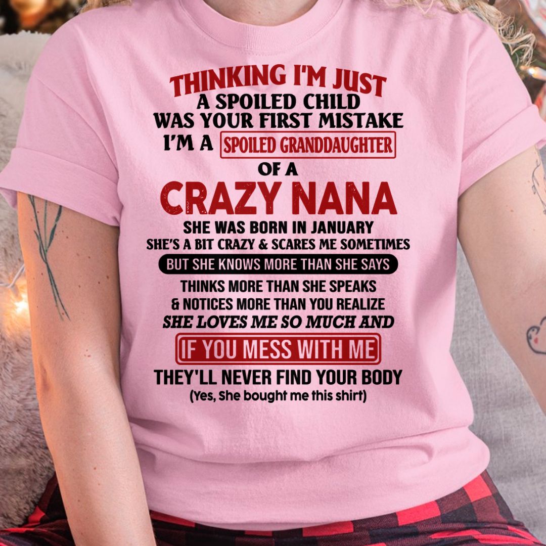 SPOILED GRANDDAUGHTER OF A CRAZY NANA T-SHIRT January Edition - From grandma to granddaughter - HNDS01 (SKU07-129-01)