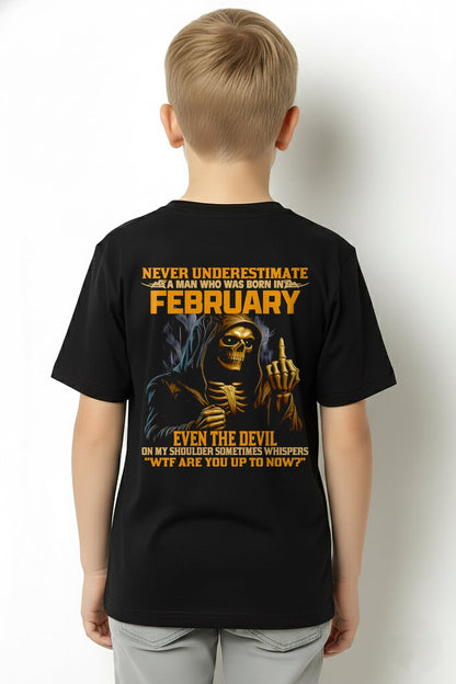 NEVER UNDERESTIMATE A MAN WHO WAS BORN IN FEBRUARY - MTNN02 male (SKU12-276-02)
