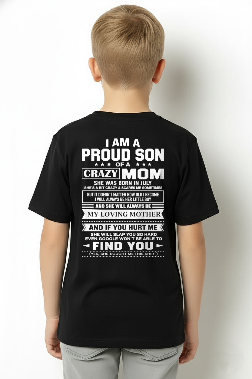 JULY - PROUD SON OF A CRAZY MOM – T-SHIRT FOR SON FROM MOM - MTNN07 (SKU2605-403-07)