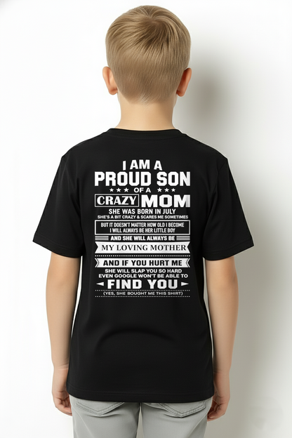 JULY - PROUD SON OF A CRAZY MOM – T-SHIRT FOR SON FROM MOM - MTNN07 (SKU2605-403-07)