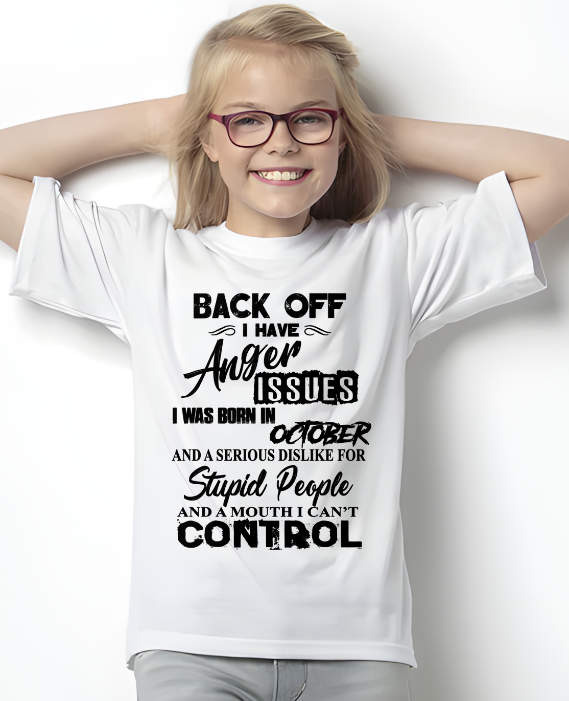 OCTOBER - I HAVE ANGER ISSUES AND A SERIOUS DISLIKE FOR STUPID PEOPLE – T-SHIRT FOR WOMEN – MTNN10 (SKU2606-326-10)