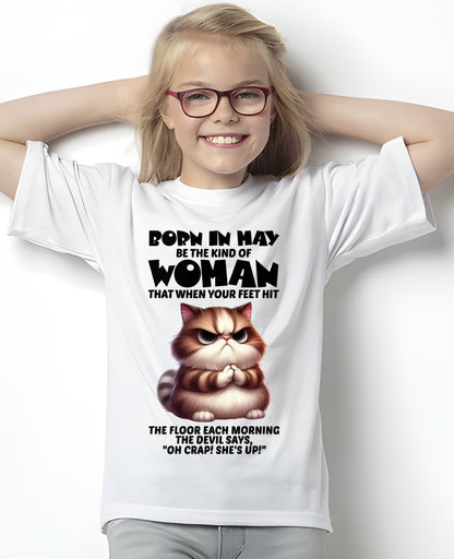BORN IN MAY, BE THE KIND OF WOMAN FUNNY HUMOR BIRTHDAY MONTH T-SHIRT/HOODIE/SWEATSHIRT FOR GIRL/WOMAN  - MTNN05