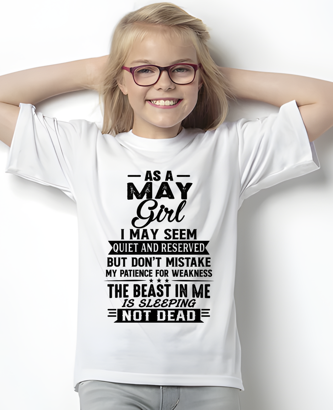 MAY GIRL – QUIET BUT STRONG, THE BEAST IN ME IS SLEEPING NOT DEAD - T-SHIRT FOR WOMEN – MTNN05 (SKU2607-167-05)