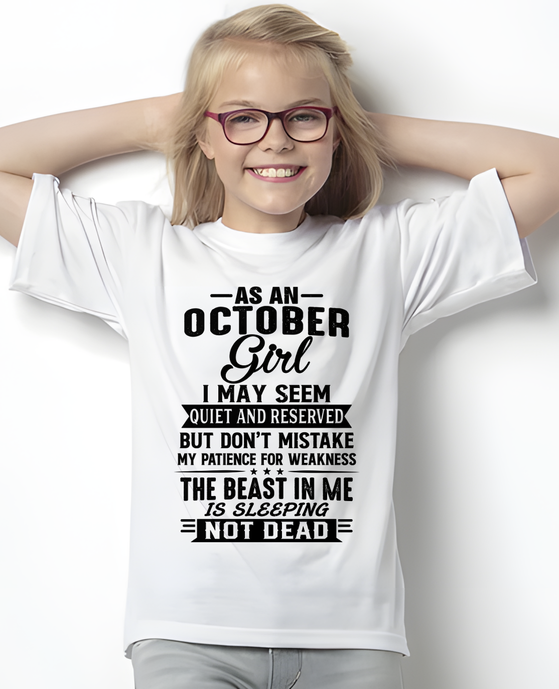 OCTOBER GIRL – QUIET BUT STRONG, THE BEAST IN ME IS SLEEPING NOT DEAD - T-SHIRT FOR WOMEN – MTNN10 (SKU2607-167-10)