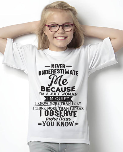 JULY WOMAN - NEVER UNDERESTIMATE ME - T-SHIRT FOR WOMEN - MTNN07(SKU10-23-07)