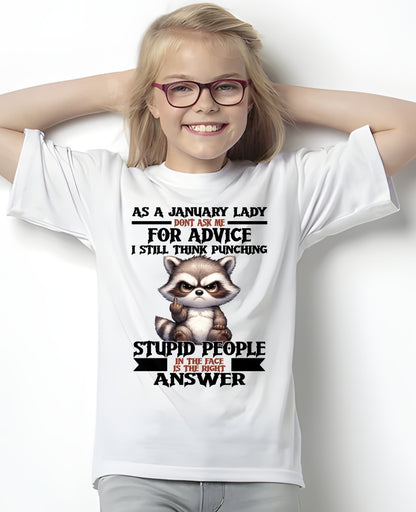AS A JANUARY LADY, DON'T ASK ME FOR ADVICE T-SHIRT/HOODIE/SWEATSHIRT FOR GIRL/WOMAN  - MTNN01