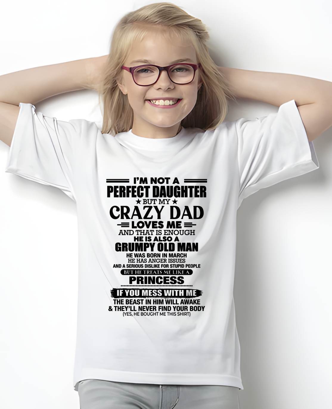 MARCH - I'M NOT A PERFECT DAUGHTER BUT MY CRAZY DAD LOVES ME AND THAT IS ENOUGH - GIFT FROM DAD -MTNN03 (SKU2606-240-03)