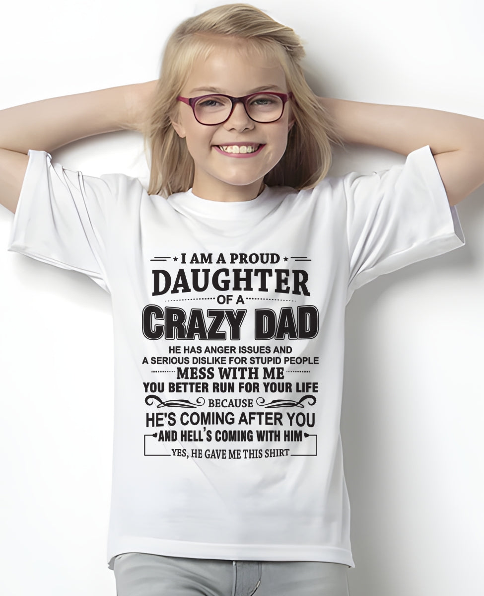 I'M A PROUD DAUGHTER OF A CRAZY DAD - SPECIAL EDITION FOR FATHER'S DAY - GIFT FROM DAD TO DAUGHTER BIRTHDAY MONTH T-SHIRT/HOODIE/SWEATSHIRT FOR GIRL/WOMAN  - HNDS00
