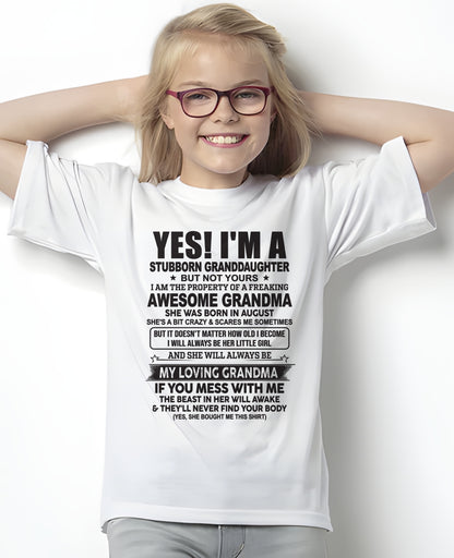 AUGUST- YES! I'M A STUBBORN GRANDDAUGHTER T-Shirt – Birthday Gift From Grandma / Woman - HNDS08