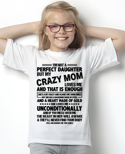 NOT A PERFECT DAUGHTER BUT MY CRAZY MOM LOVES ME - PERFECT GIFT FROM MOM TO DAUGHTER BIRTHDAY MONTH T-SHIRT/HOODIE/SWEATSHIRT FOR WOMAN  - HNDS00
