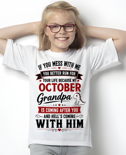 OCTOBER - IF YOU MESS WITH ME – GRANDPA IS COMING AFTER YOU - T-SHIRT FROM GRANDPA – MTNN10 (SKU2605-407-10)