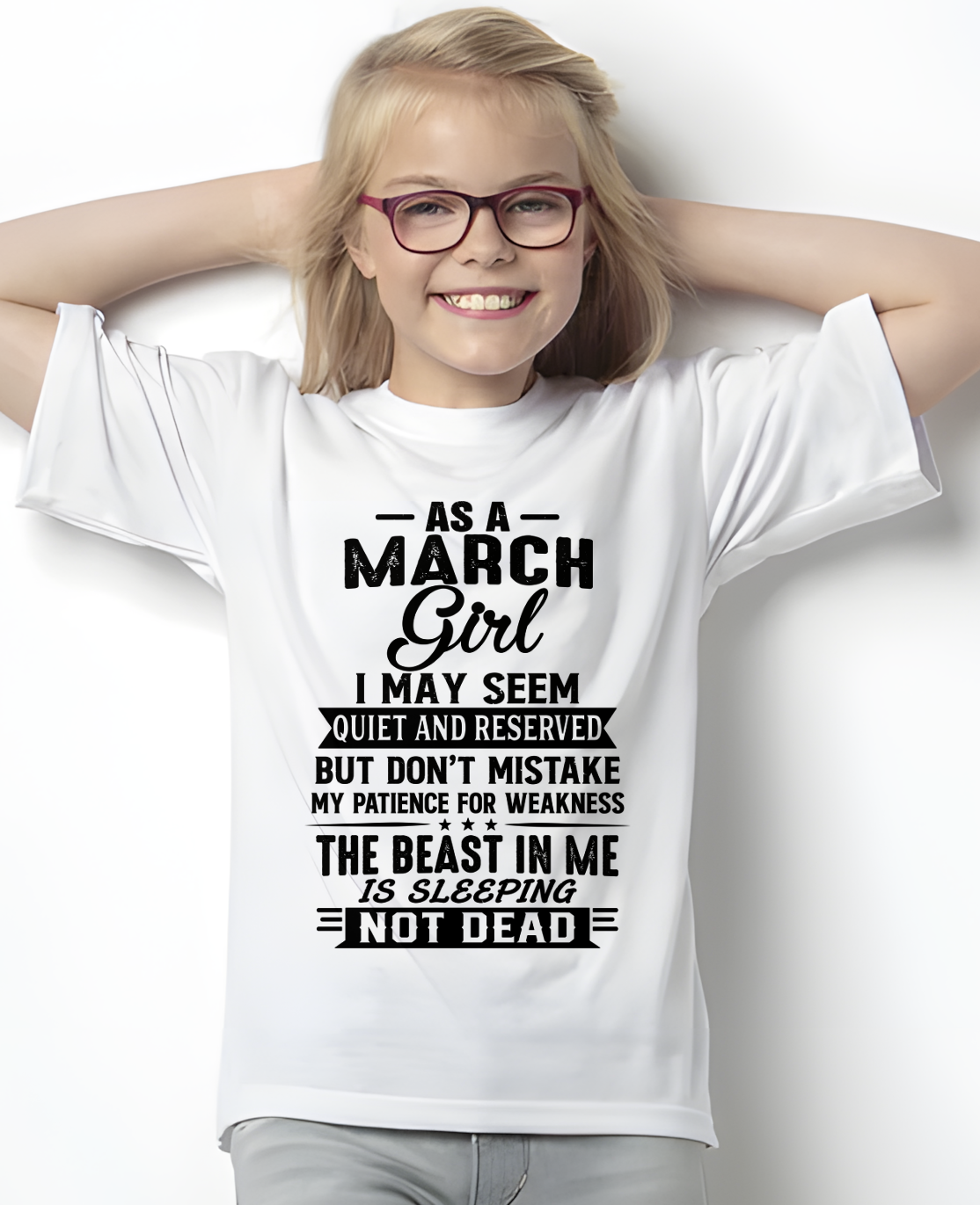 MARCH GIRL – QUIET BUT STRONG, THE BEAST IN ME IS SLEEPING NOT DEAD - T-SHIRT FOR WOMEN – MTNN03 (SKU2607-167-03)