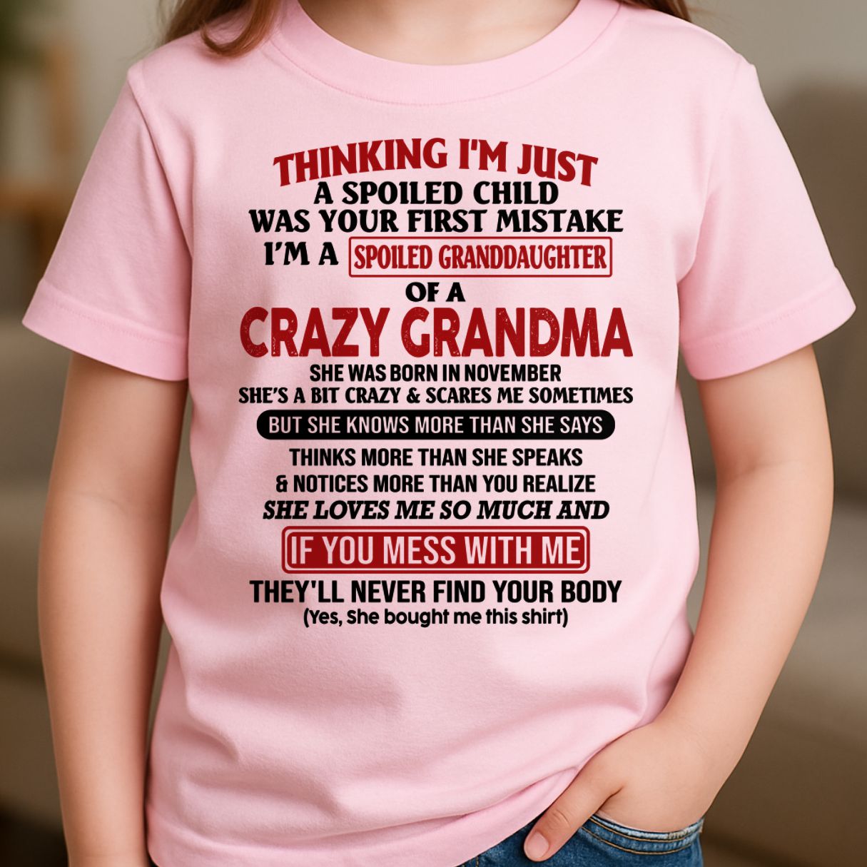 NOVEMBER - I'M A SPOILED GRANDDAUGHTER OF A CRAZY GRANDMA - From Grandma - hnds11 (SKU-GMD1-NTT11)