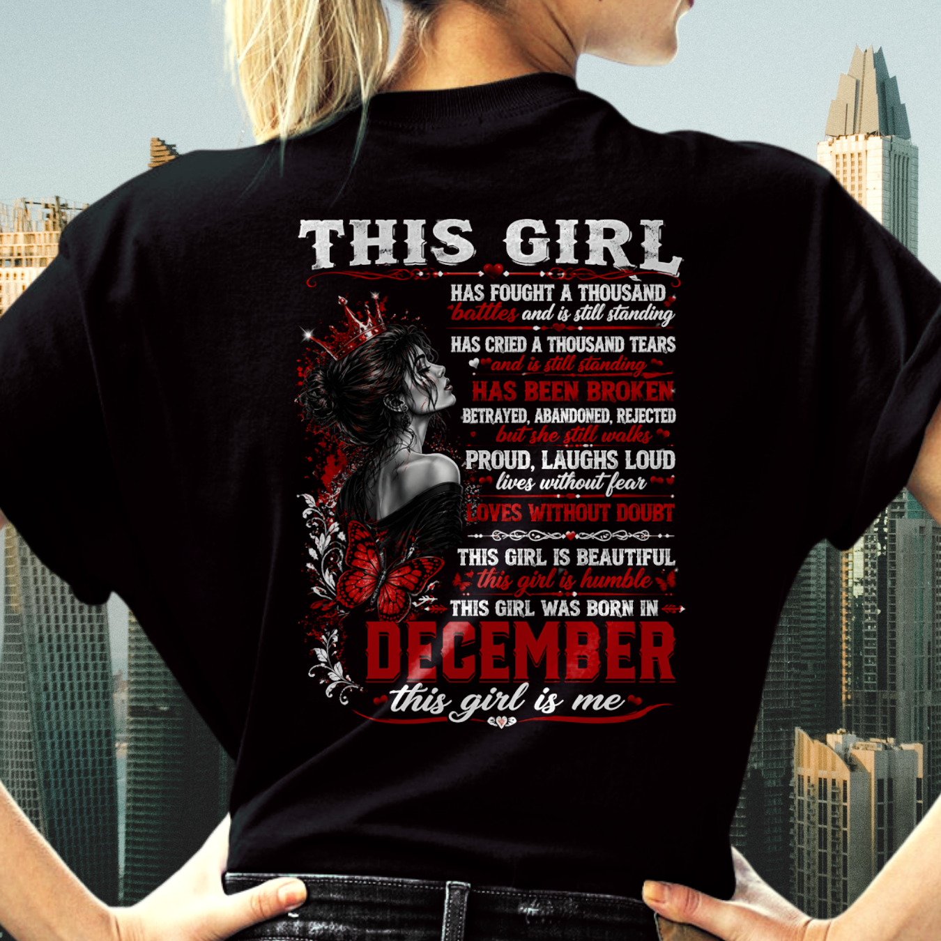 DECEMBER – THIS GIRL HAS FOUGHT A THOUSAND BATTLES – T-SHIRT FOR WOMEN - MTNN12 (SKU2608-64-12)