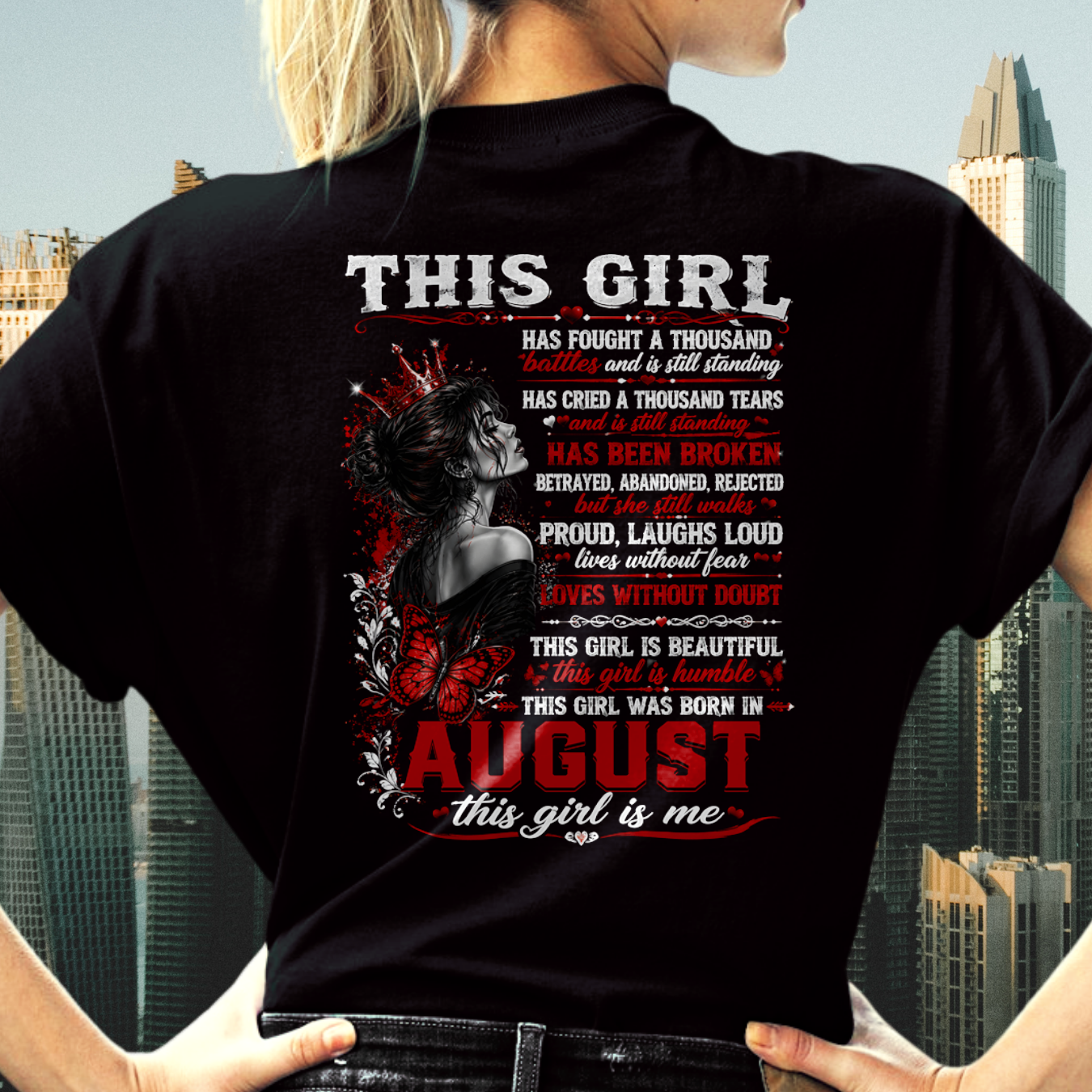 AUGUST – THIS GIRL HAS FOUGHT A THOUSAND BATTLES – T-SHIRT FOR WOMEN - MTNN08 (SKU2608-64-08)