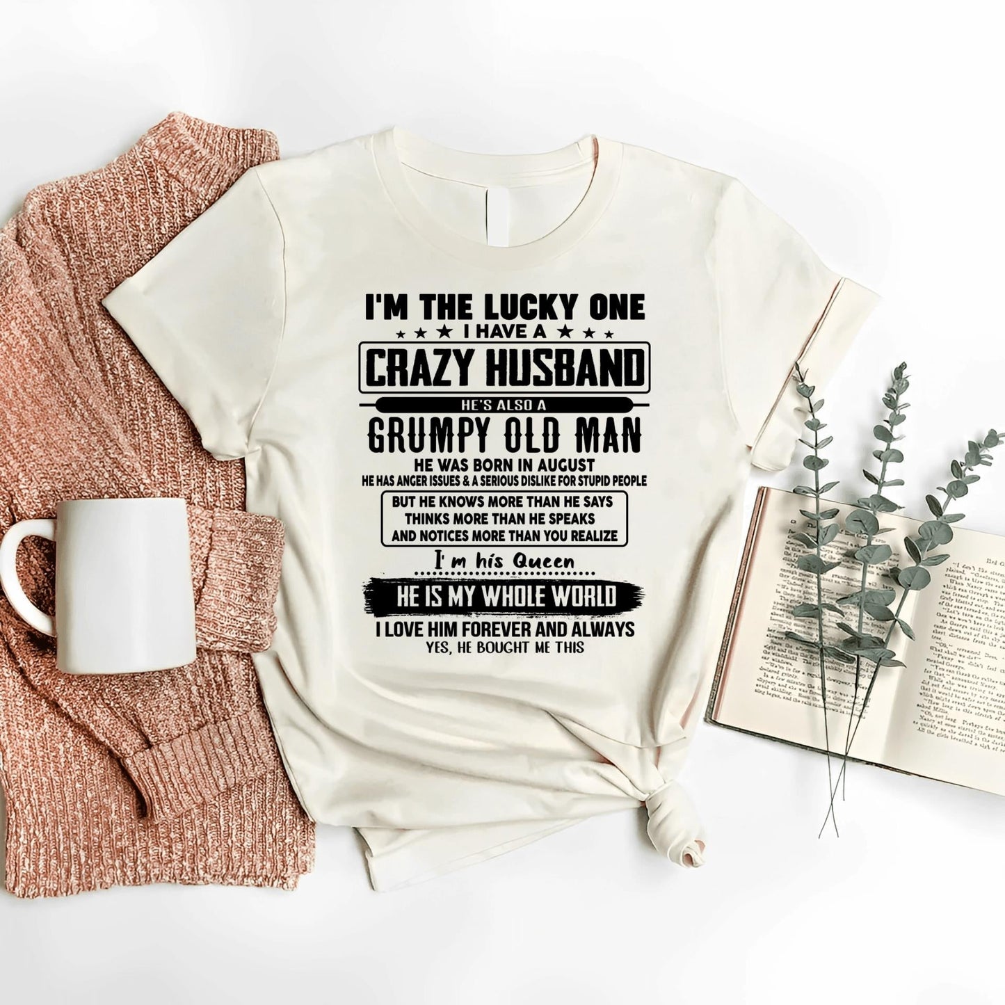 August - I am Lucky One I Have A Crazy Husband - Gift for Wife From Husband - HNDS08 (SKUT-LUCKYONE-08)