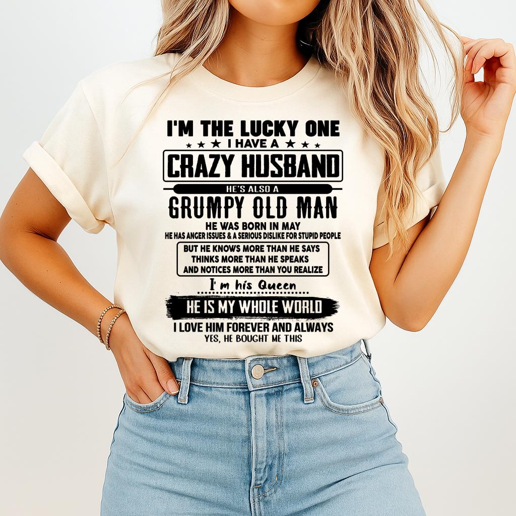 May - I am Lucky One I Have A Crazy Husband - Gift for Wife From Husband - HNDS05 (SKUT-LUCKYONE-05)