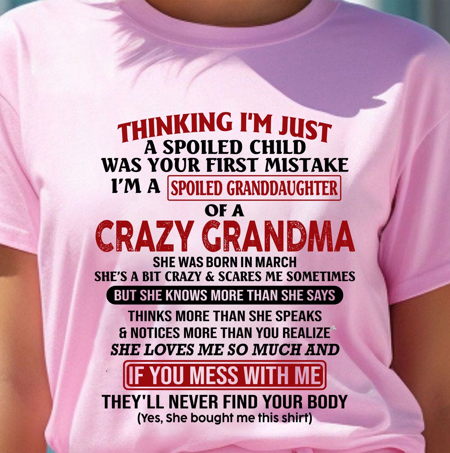 MARCH - I'M A SPOILED GRANDDAUGHTER OF A CRAZY GRANDMA - From Grandma - hnds03 (SKU-GMD1-NTT03)