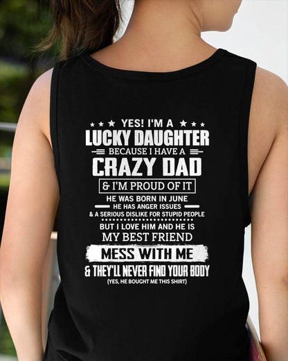 JUNE -YES! I'M A LUCKY DAUGHTER BECAUSE I HAVE A CRAZY DAD - GIFT FROM DAD -MTNN06 (SKU2605-203-06)