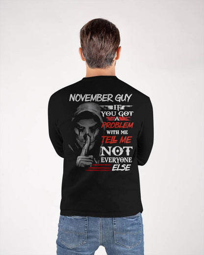 NOVEMBER - IF YOU GOT A PROBLEM WITH ME - BIRTHDAY T-SHIRT FOR MEN - MTNN11 (SKU12-251-11)
