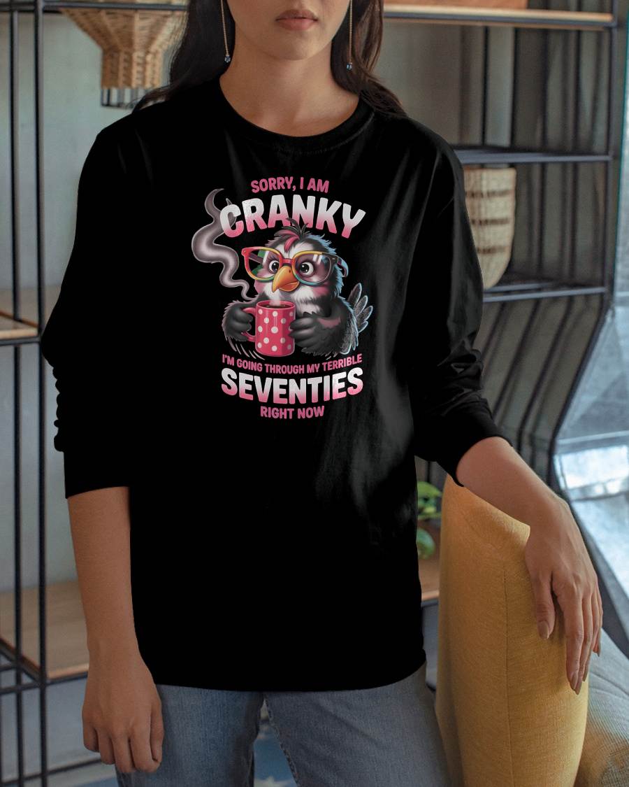 SORRY I AM CRANKY - BIRTHDAY SHIRT FOR WOMEN - MTNN00 (SKU12-227)