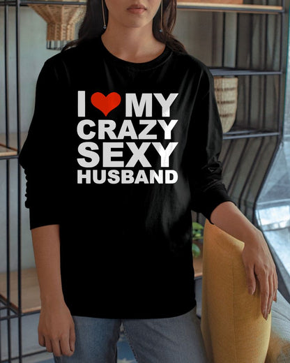 I LOVE MY CRAZY SEXY HUSBAND - PERFECT GIFT FOR YOUR WIFE - MTNN00 (SKU12-294)